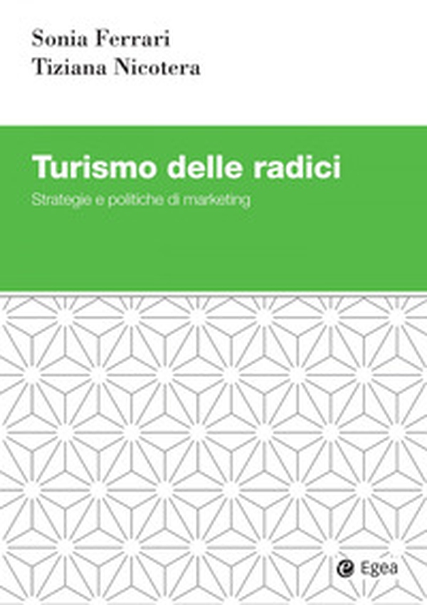 Turismo delle radici. Strategie e politiche di marketing - Librerie.coop Turismo delle radici. Strategie e politiche di marketing - Librerie.coop