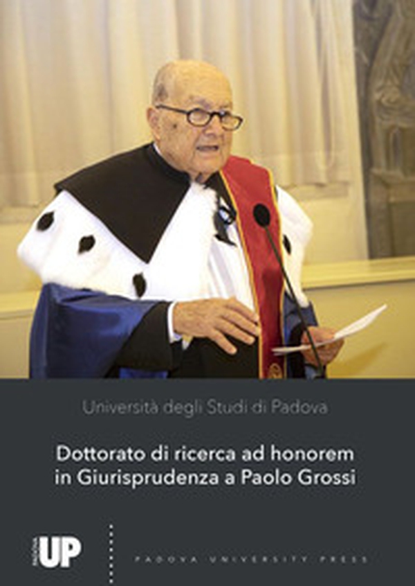 Conferimento del Dottorato di ricerca ad honorem in Giurisprudenza a Paolo Grossi - Librerie.coop Conferimento del Dottorato di ricerca ad honorem in Giurisprudenza a Paolo Grossi - Librerie.coop