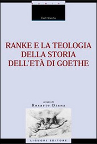 Ranke e la teologia della storia dell'età di Goethe - Librerie.coop