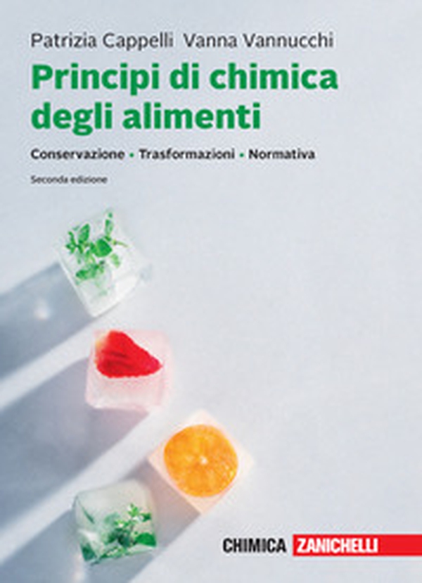 Principi di chimica degli alimenti. Conservazione, trasformazioni, normativa - Librerie.coop Principi di chimica degli alimenti. Conservazione, trasformazioni, normativa - Librerie.coop