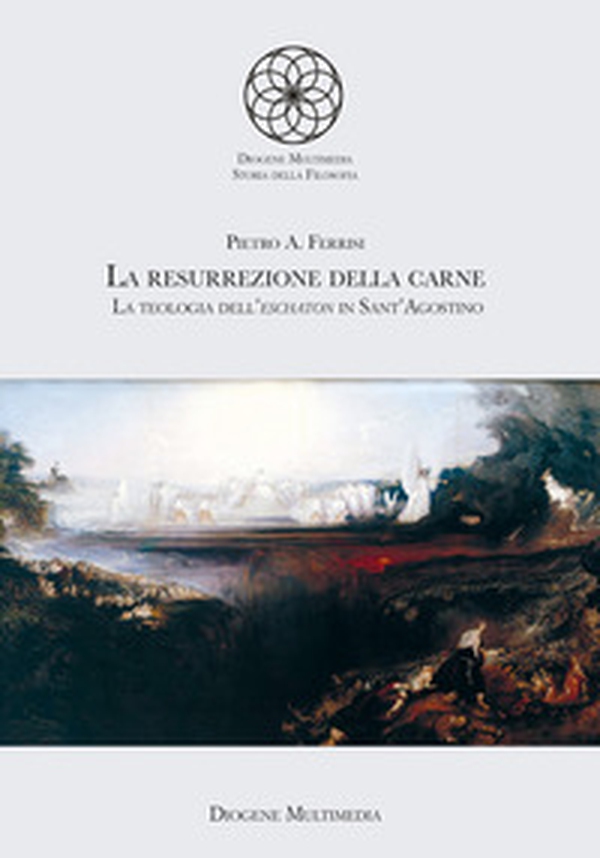 La resurrezione della carne. La teologia dell'eschaton in sant'Agostino - Librerie.coop La resurrezione della carne. La teologia dell'eschaton in sant'Agostino - Librerie.coop