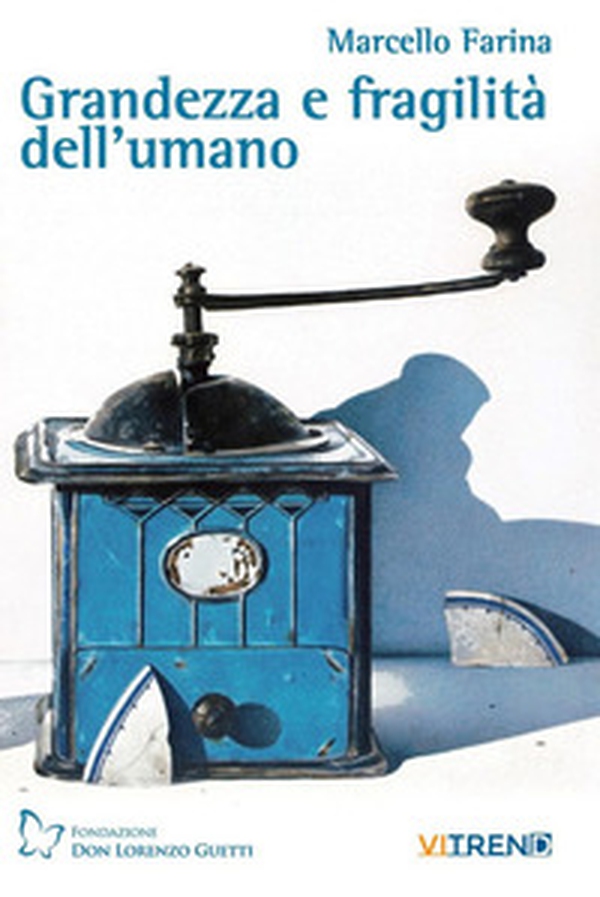Grandezza e fragilità dell'umano - Librerie.coop Grandezza e fragilità dell'umano - Librerie.coop