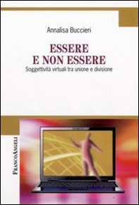 Essere e non essere. Soggettività virtuali tra unione e divisione - Librerie.coop
