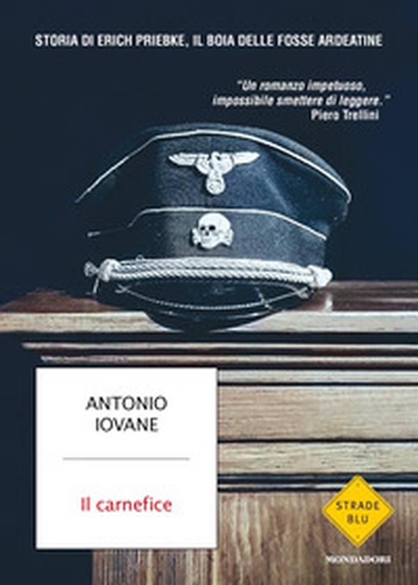 Il carnefice. Storia di Erich Priebke, il boia delle Fosse Ardeatine - Librerie.coop Il carnefice. Storia di Erich Priebke, il boia delle Fosse Ardeatine - Librerie.coop