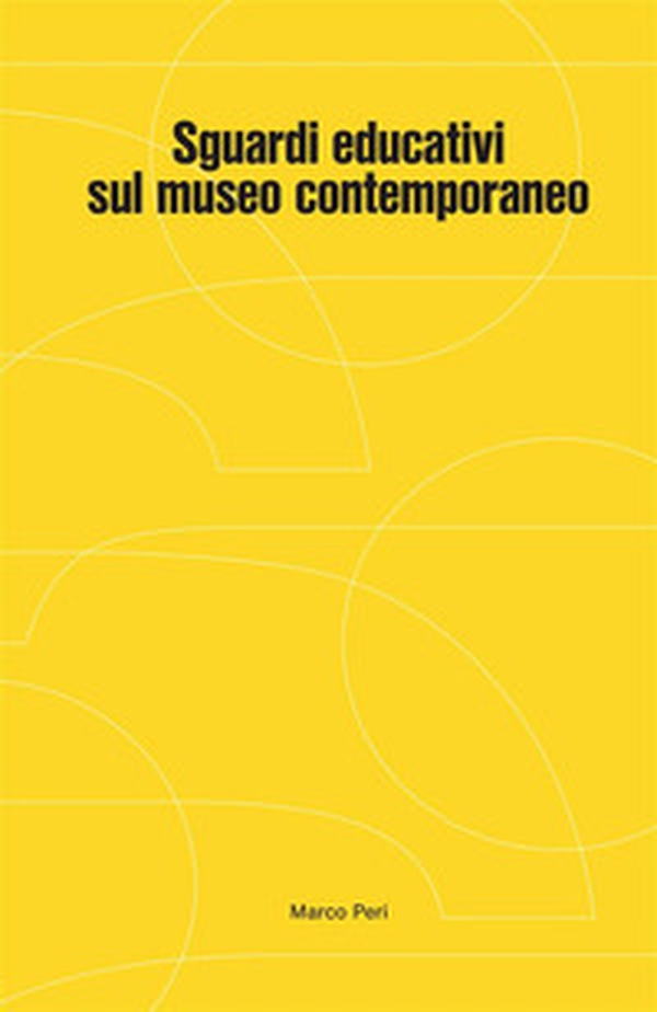 Sguardi educativi sul museo contemporaneo - Librerie.coop Sguardi educativi sul museo contemporaneo - Librerie.coop