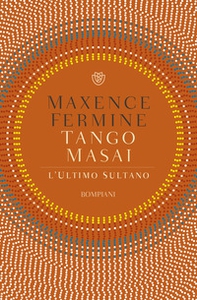 Tango Masai. L'ultimo sultano - Librerie.coop Tango Masai. L'ultimo sultano - Librerie.coop