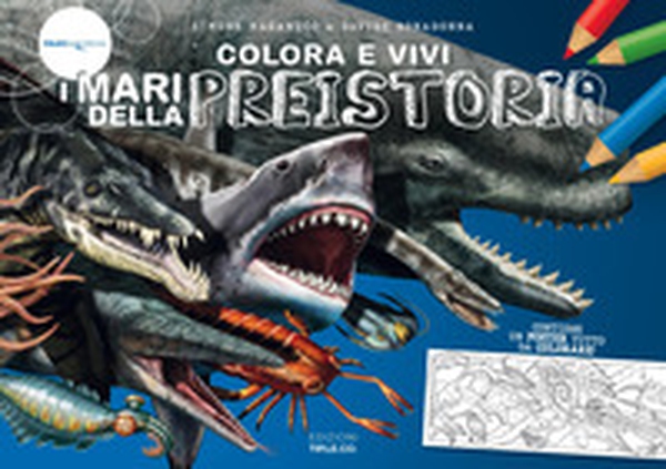 Colora e vivi i mari della preistoria - Librerie.coop Colora e vivi i mari della preistoria - Librerie.coop