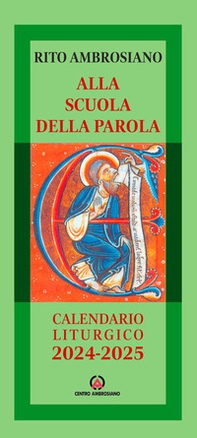 Alla scuola della Parola. Rito Ambrosiano. Calendario liturgico 2024-2025 - Librerie.coop