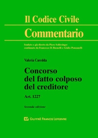 Concorso del fatto colposo del creditore. Art. 1227 - Librerie.coop