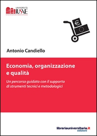 Economia, organizzazione e qualità. Un percorso guidato con il supporto di strumenti tecnici e metodologici - Librerie.coop