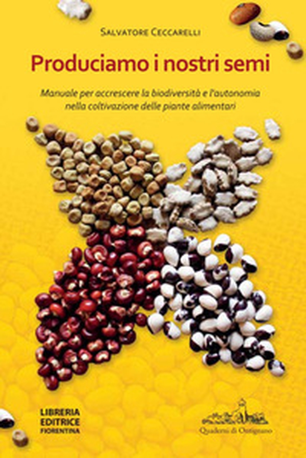 Produciamo i nostri semi. Manuale per accrescere la biodiversità e l'autonomia nella coltivazione delle piante alimentari - Librerie.coop Produciamo i nostri semi. Manuale per accrescere la biodiversità e l'autonomia nella coltivazione delle piante alimentari - Librerie.coop