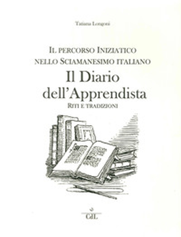 Il diario dell'apprendista. Il percorso iniziatico nello sciamanesimo italiano - Librerie.coop Il diario dell'apprendista. Il percorso iniziatico nello sciamanesimo italiano - Librerie.coop