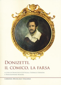 Donizetti, il comico, la farsa - Librerie.coop Donizetti, il comico, la farsa - Librerie.coop