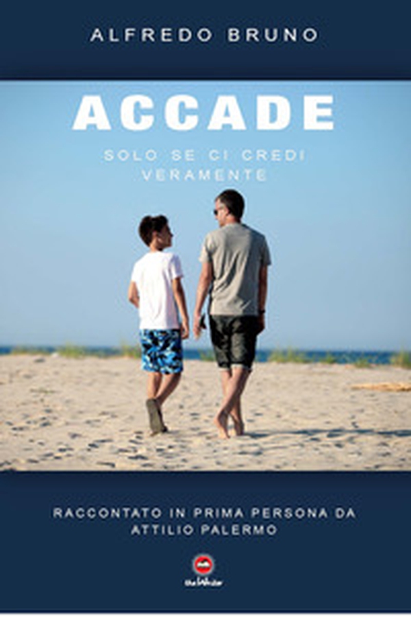 Accade solo se ci credi veramente - Librerie.coop Accade solo se ci credi veramente - Librerie.coop