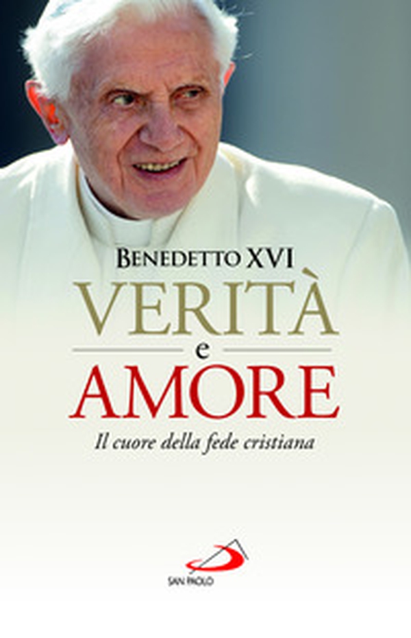 Verità e amore. Il cuore della fede cristiana - Librerie.coop Verità e amore. Il cuore della fede cristiana - Librerie.coop