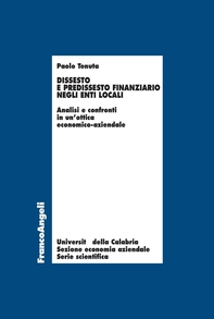 Dissesto e predissesto finanziario negli enti locali. Analisi e confronti in un’ottica economico-aziendale - Librerie.coop Dissesto e predissesto finanziario negli enti locali. Analisi e confronti in un’ottica economico-aziendale - Librerie.coop