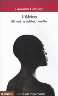 L'Africa. Gli stati, la politica, i conflitti - Librerie.coop