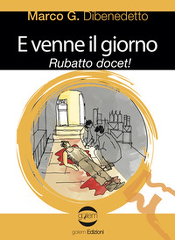 E venne il giorno. Rubatto docet! - Librerie.coop E venne il giorno. Rubatto docet! - Librerie.coop