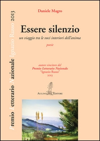 Essere silenzio. Un viaggio tra le voci interiori dell'anima - Librerie.coop