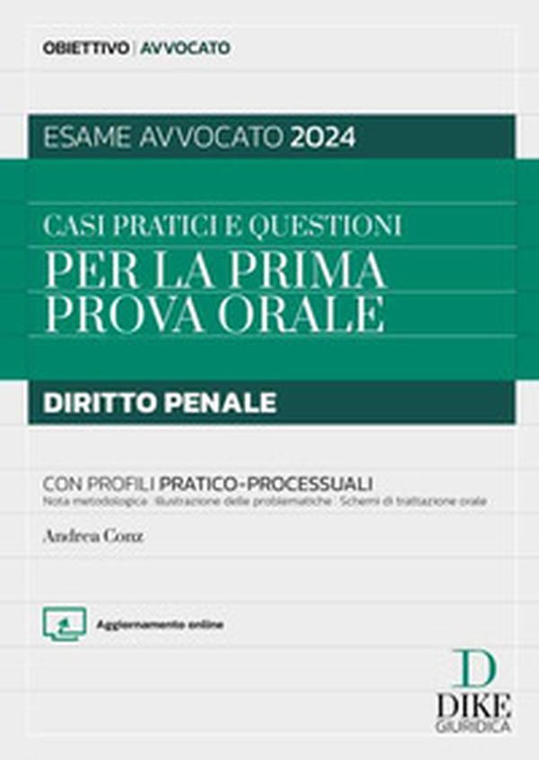 Casi pratici e questioni per la prima prova orale. Diritto penale con profili pratico-processuali. Esame avvocato 2024 - Librerie.coop Casi pratici e questioni per la prima prova orale. Diritto penale con profili pratico-processuali. Esame avvocato 2024 - Librerie.coop