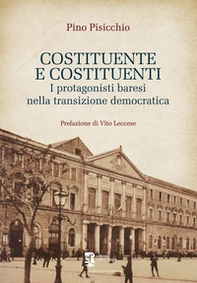 Costituente e costituenti. I protagonisti baresi nella transizione democratica - Librerie.coop