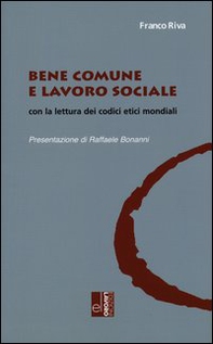Bene comune e lavoro sociale con la lettura dei codici etici mondiali - Librerie.coop