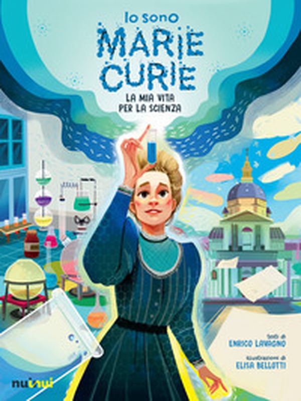 Io sono Marie Curie. La mia vita per la scienza - Librerie.coop Io sono Marie Curie. La mia vita per la scienza - Librerie.coop