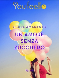Un amore senza zucchero (Youfeel) - Librerie.coop