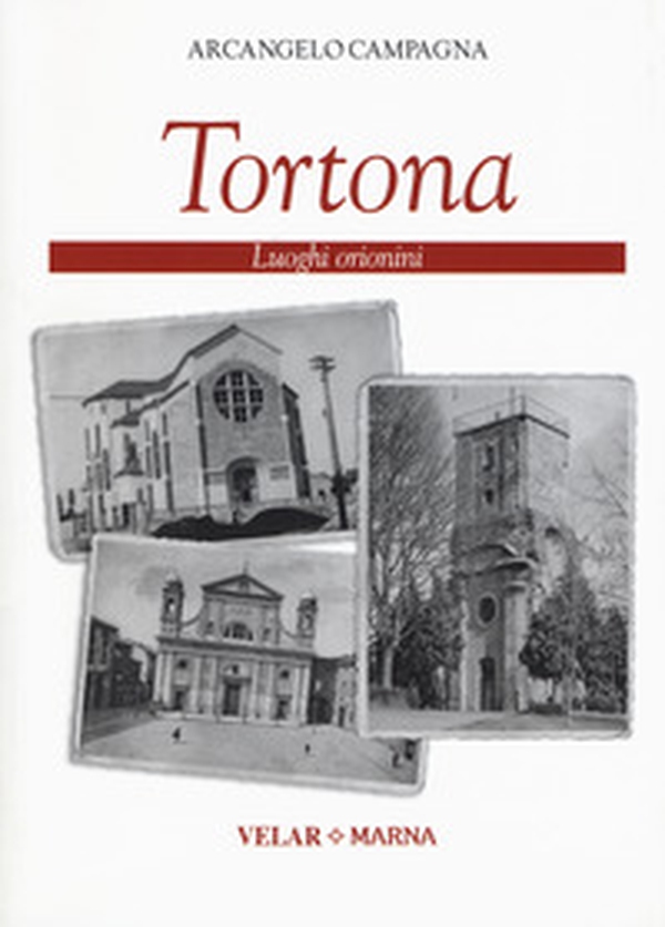 Tortona. Luoghi orionini - Librerie.coop Tortona. Luoghi orionini - Librerie.coop
