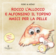 Rocco l'allocco e Alfonsino il topino amici per la pelle - Librerie.coop