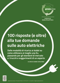 100 risposte (e oltre) alla tue domande sulle auto elettriche. Dalle modalità di ricarica ai dubbi su come utilizzare al meglio una Ev, passando per gli standard di mercato e i trucchi e suggerimenti di un esperto - Librerie.coop