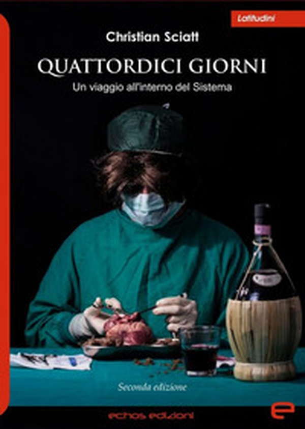 Quattordici giorni. Un viaggio all'interno del sistema - Librerie.coop Quattordici giorni. Un viaggio all'interno del sistema - Librerie.coop
