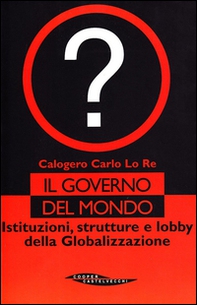 Il governo del mondo - Librerie.coop Il governo del mondo - Librerie.coop