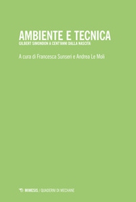 Ambiente e tecnica. Gilbert Simondon a cent'anni dalla nascita - Librerie.coop
