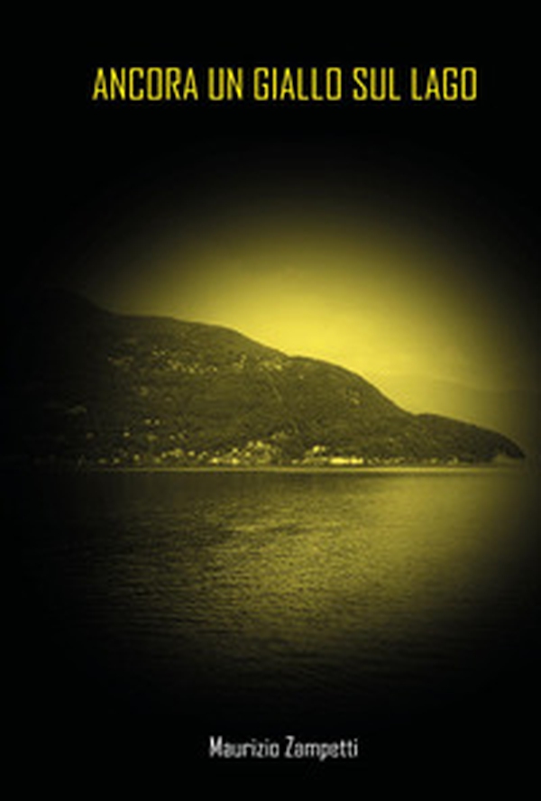 Ancora un giallo sul lago - Librerie.coop Ancora un giallo sul lago - Librerie.coop