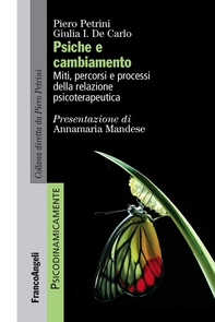 Psiche e cambiamento. Miti, percorsi e processi della relazione psicoterapeutica - Librerie.coop Psiche e cambiamento. Miti, percorsi e processi della relazione psicoterapeutica - Librerie.coop