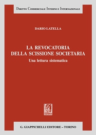 La revocatoria della scissione societaria. Una lettura sistematica - Librerie.coop La revocatoria della scissione societaria. Una lettura sistematica - Librerie.coop