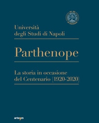 Università degli Studi di Napoli Parthenope. La storia in occasione del Centenario (1920-2020) - Librerie.coop