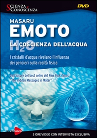 La coscienza dell'acqua. I cristalli d'acqua rivelano l'influenza dei pensieri. DVD - Librerie.coop