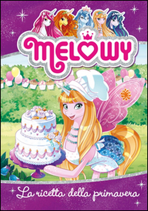 La ricetta della primavera. Melowy - Vol. 10 - Librerie.coop La ricetta della primavera. Melowy - Vol. 10 - Librerie.coop