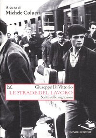 Le strade del lavoro. Scritti sulle migrazioni - Librerie.coop