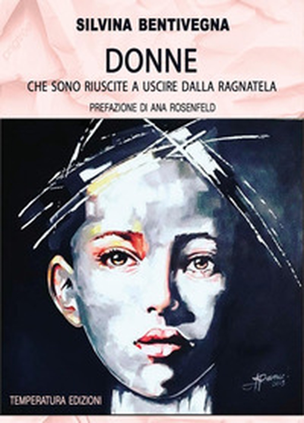 Donne che sono riuscite a uscire dalla ragnatela - Librerie.coop Donne che sono riuscite a uscire dalla ragnatela - Librerie.coop