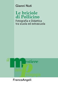 Le briciole di Pollicino. Fotografia e Didattica tra scuola ed extrascuola - Librerie.coop Le briciole di Pollicino. Fotografia e Didattica tra scuola ed extrascuola - Librerie.coop