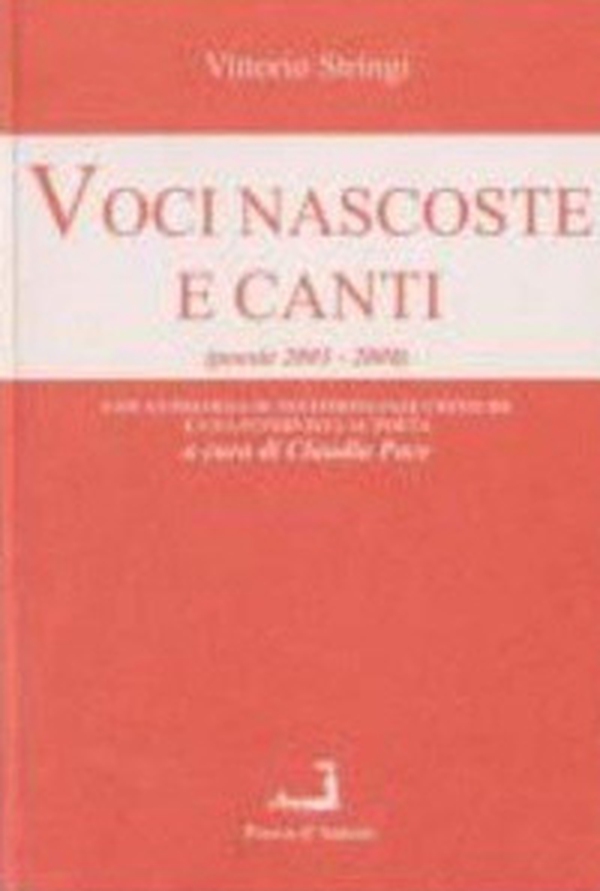 Voci nascoste e canti (poesie 2003-2008). Con antologia di testimonianze critiche e una intervista al poeta - Librerie.coop Voci nascoste e canti (poesie 2003-2008). Con antologia di testimonianze critiche e una intervista al poeta - Librerie.coop