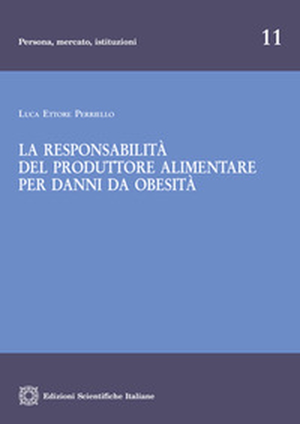 La responsabilità del produttore alimentare per danni da obesità - Librerie.coop La responsabilità del produttore alimentare per danni da obesità - Librerie.coop