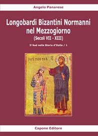 Longobardi Bizantini Normanni nel Mezzogiorno (Secoli VII-XIII) - Librerie.coop
