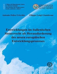 Entwicklungen im italienischen Steuerrecht als Herausforderung des neuen europäischen Entwicklungsprozesses - Librerie.coop Entwicklungen im italienischen Steuerrecht als Herausforderung des neuen europäischen Entwicklungsprozesses - Librerie.coop