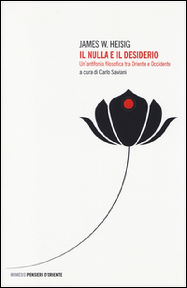 Il nulla e il desiderio. Un'antifonia filosofica tra Oriente e Occidente - Librerie.coop Il nulla e il desiderio. Un'antifonia filosofica tra Oriente e Occidente - Librerie.coop