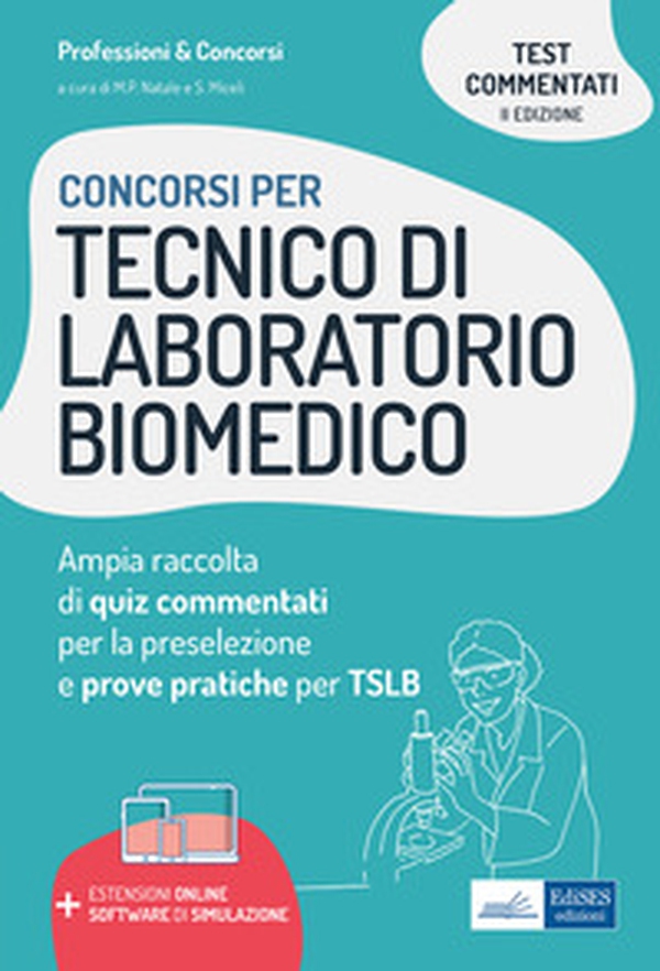 Concorsi per tecnico di laboratorio biomedico. Ampia raccolta di quiz commentati per la preselezione e prove pratiche per TSLB - Librerie.coop Concorsi per tecnico di laboratorio biomedico. Ampia raccolta di quiz commentati per la preselezione e prove pratiche per TSLB - Librerie.coop