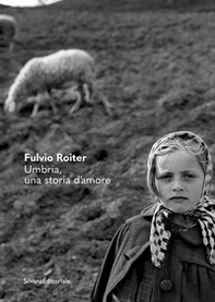 Fulvio Roiter. Umbria, una storia d'amore - Librerie.coop